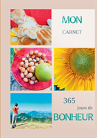 Mon carnet 365 jours de bonheur