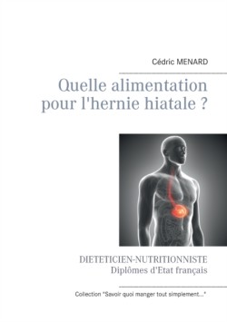 Quelle alimentation pour l'hernie hiatale ?