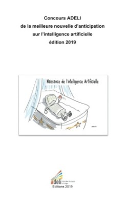 Concours ADELI de la meilleure nouvelle d'anticipation sur l'intelligence artificielle édition 2019