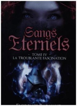 Sangs Éternels - Tome 4