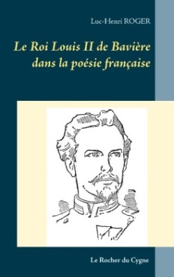 Roi Louis II de Bavière dans la poésie française