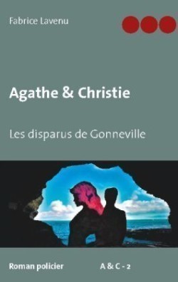 Agathe & Christie - Les disparus de Gonneville