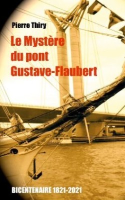 Mystère du Pont Gustave-Flaubert