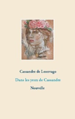 Dans les yeux de Cassandre