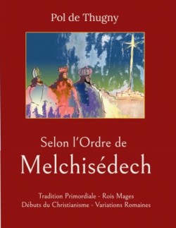 Selon l'Ordre de Melchisédech