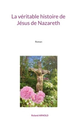 véritable histoire de Jésus de Nazareth