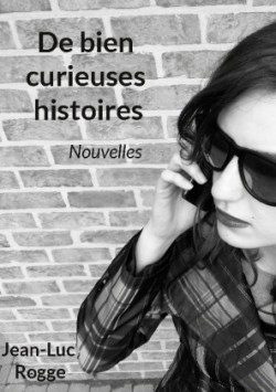 De bien curieuses histoires