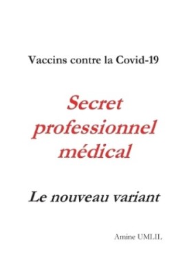 Vaccins contre la Covid-19. Secret professionnel médical