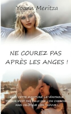 Ne courez pas après les anges !