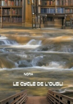 Cycle de l'Oubli TOME I