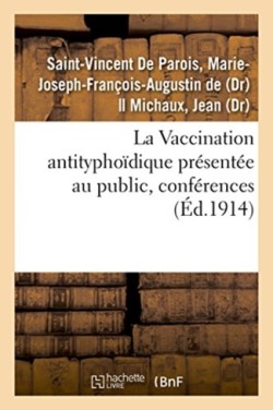 Vaccination antityphoïdique présentée au public, conférences