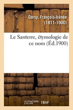 Le Santerre, �tymologie de CE Nom