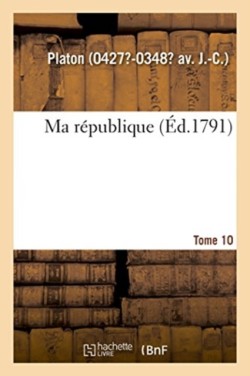 Ma République. Tome 10