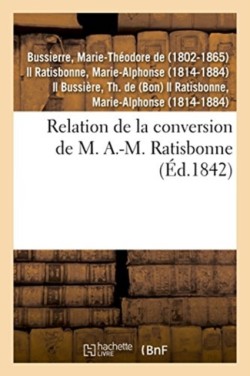 Relation de la Conversion de M. A.-M. Ratisbonne