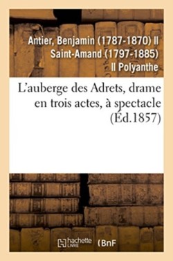 L'Auberge Des Adrets, Drame En Trois Actes, À Spectacle