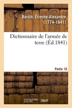 Dictionnaire de l'Arm�e de Terre. Partie 16