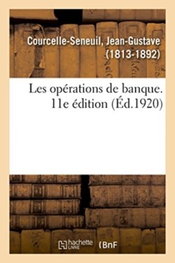 Les Opérations de Banque. 11E Édition