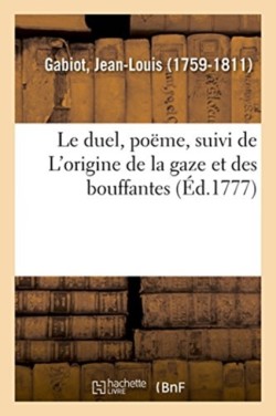 duel, poëme, suivi de L'origine de la gaze et des bouffantes