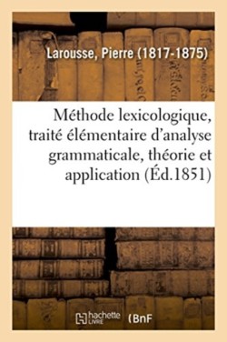 M�thode Lexicologique, Trait� �l�mentaire d'Analyse Grammaticale, Th�orie Et Application