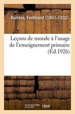 Leçons de Morale À l'Usage de l'Enseignement Primaire