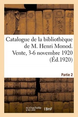 Catalogue de la Bibliothèque, Livres Du Xviie Siècle, Livres Modernes, de M. Henri Monod