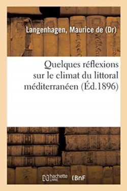 Quelques Réflexions Sur Le Climat Du Littoral Méditerranéen