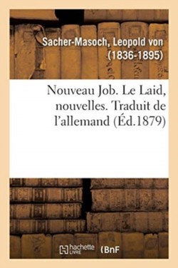 Nouveau Job. Le Laid, Nouvelles. Traduit de l'Allemand