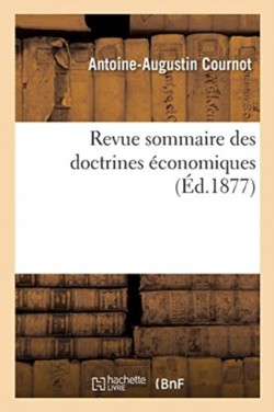 Revue Sommaire Des Doctrines �conomiques