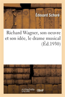 Richard Wagner, Son Oeuvre Et Son Idée, Le Drame Musical