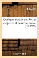 Quelques Travaux Des Rosset, Sculpteurs Et Peintres Comtois