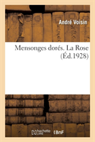 Mensonges Dor�s. La Rose