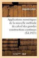 Applications Numériques de la Nouvelle Méthode de Calcul Des Grandes Constructions Continues