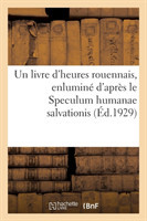 Un Livre d'Heures Rouennais, Enluminé d'Après Le Speculum Humanae Salvationis