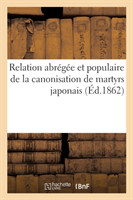 Relation Abrégée Et Populaire de la Canonisation de Martyrs Japonais