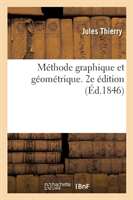 Méthode Graphique Et Géométrique Ou Le Dessin Linéaire Appliqué Aux Arts En Général