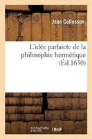 L'Idée Parfaicte de la Philosophie Hermétique