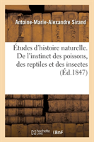 Études d'Histoire Naturelle Ou Essai Sur l'Instinct Des Plantes Et Des Animaux