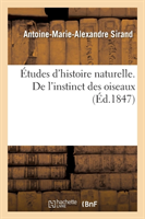 Études d'Histoire Naturelle Ou Essai Sur l'Instinct Des Plantes Et Des Animaux