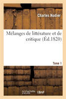 Mélanges de Littérature Et de Critique. Tome 1