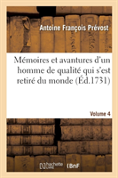 M�moires Et Avantures d'Un Homme de Qualit� Qui s'Est Retir� Du Monde. Volume 4