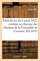 Édict Du Roy Du 6 Aoust 1632, Création En Chacune Des Élections de la Généralité de Guyenne