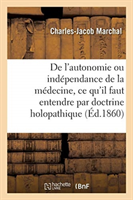 de l'Autonomie Ou Indépendance de la Médecine, CE Qu'il Faut Entendre Par Doctrine Holopathique