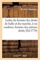 Lettre Du Fermier Des Droits de Halle Et Du Marché, À Un Confrere, Fermier Des Mêmes Droits