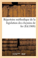 Répertoire Méthodique de la Législation Des Chemins de Fer