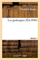 Les Grotesques. Volume 1