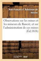 Observations Sur Les Mines Et Les Mineurs de Rancié, Et Sur l'Administration de Ces Mines