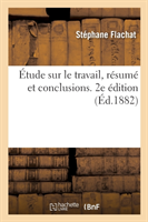 �tude Sur Le Travail, R�sum� Et Conclusions. 2e �dition