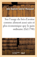 Avis Au Public Sur l'Usage Du Bris d'Avoine Comme Aliment Aussi Sain Et Plus Économique