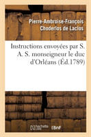 Instructions Envoy�es Par S. A. S. Monseigneur Le Duc d'Orl�ans