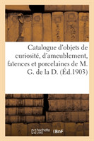 Catalogue d'Objets de Curiosit� Et d'Ameublement, Fa�ences Et Porcelaines